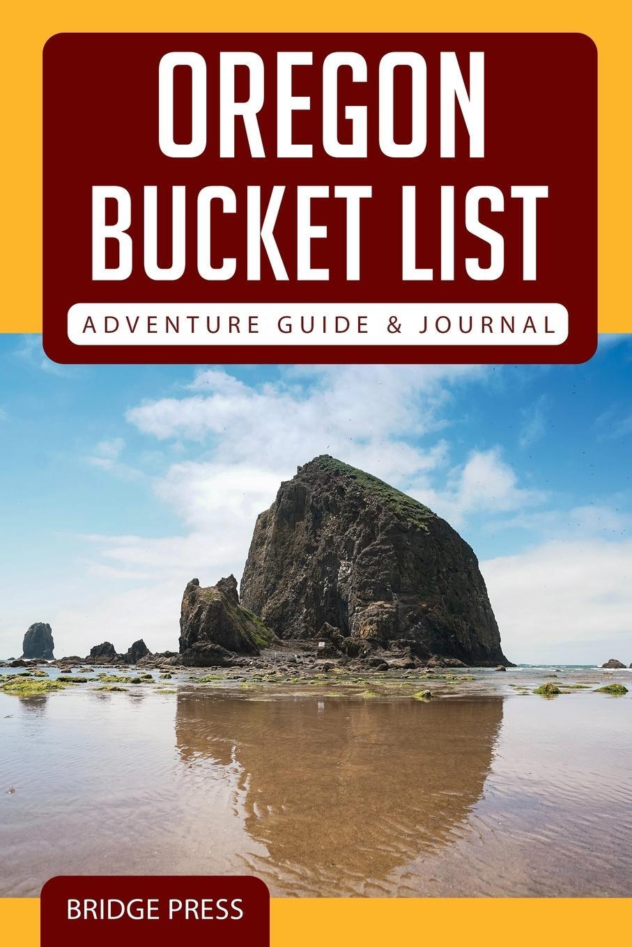 Cover: 9781955149167 | Oregon Bucket List Adventure Guide &amp; Journal | Bridge Press | Buch