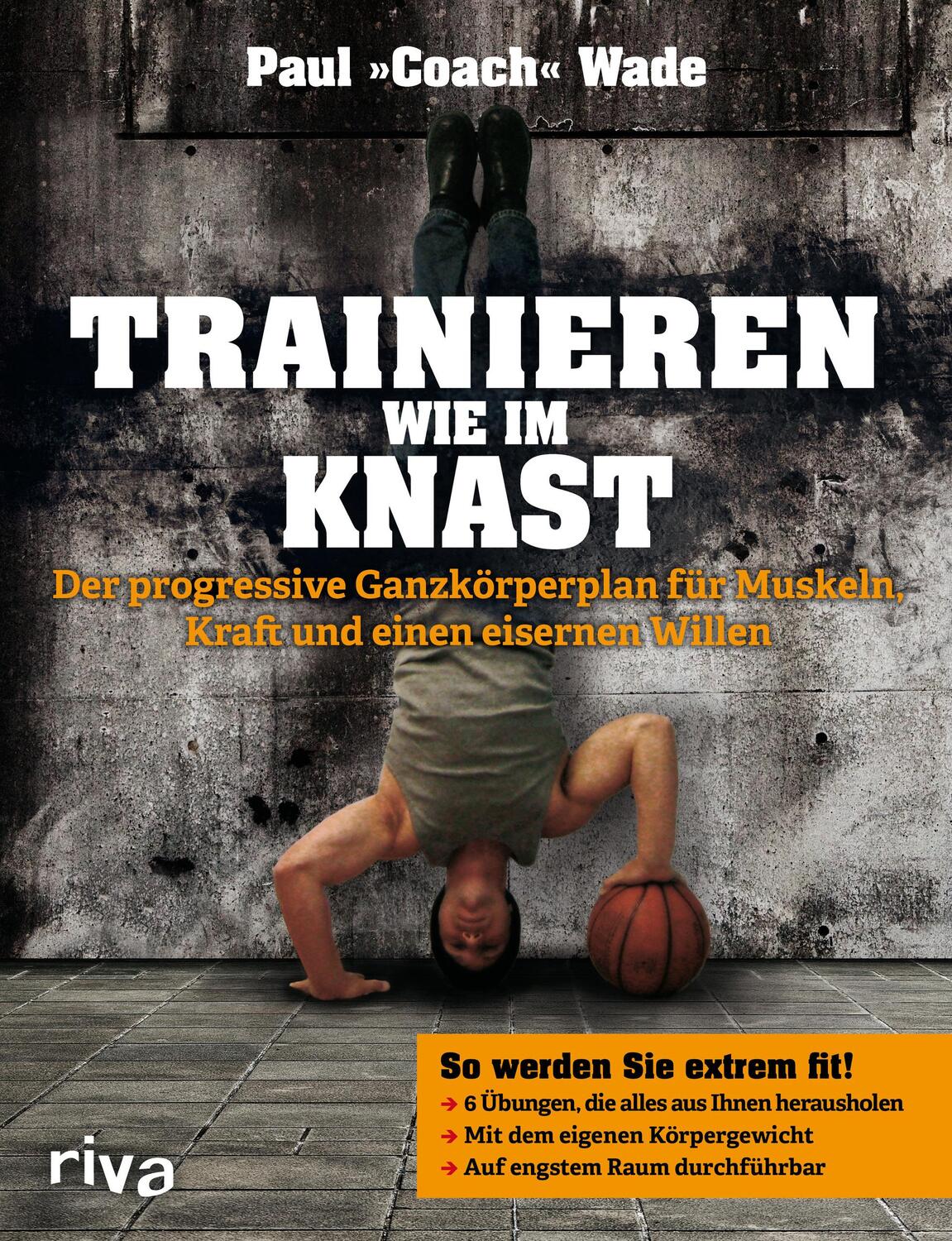Cover: 9783868835632 | Trainieren wie im Knast | Paul Wade | Taschenbuch | Deutsch | 2015