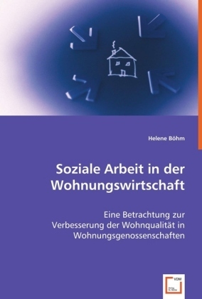 Cover: 9783639003383 | Soziale Arbeit in der Wohnungswirtschaft | Helene Böhm | Taschenbuch