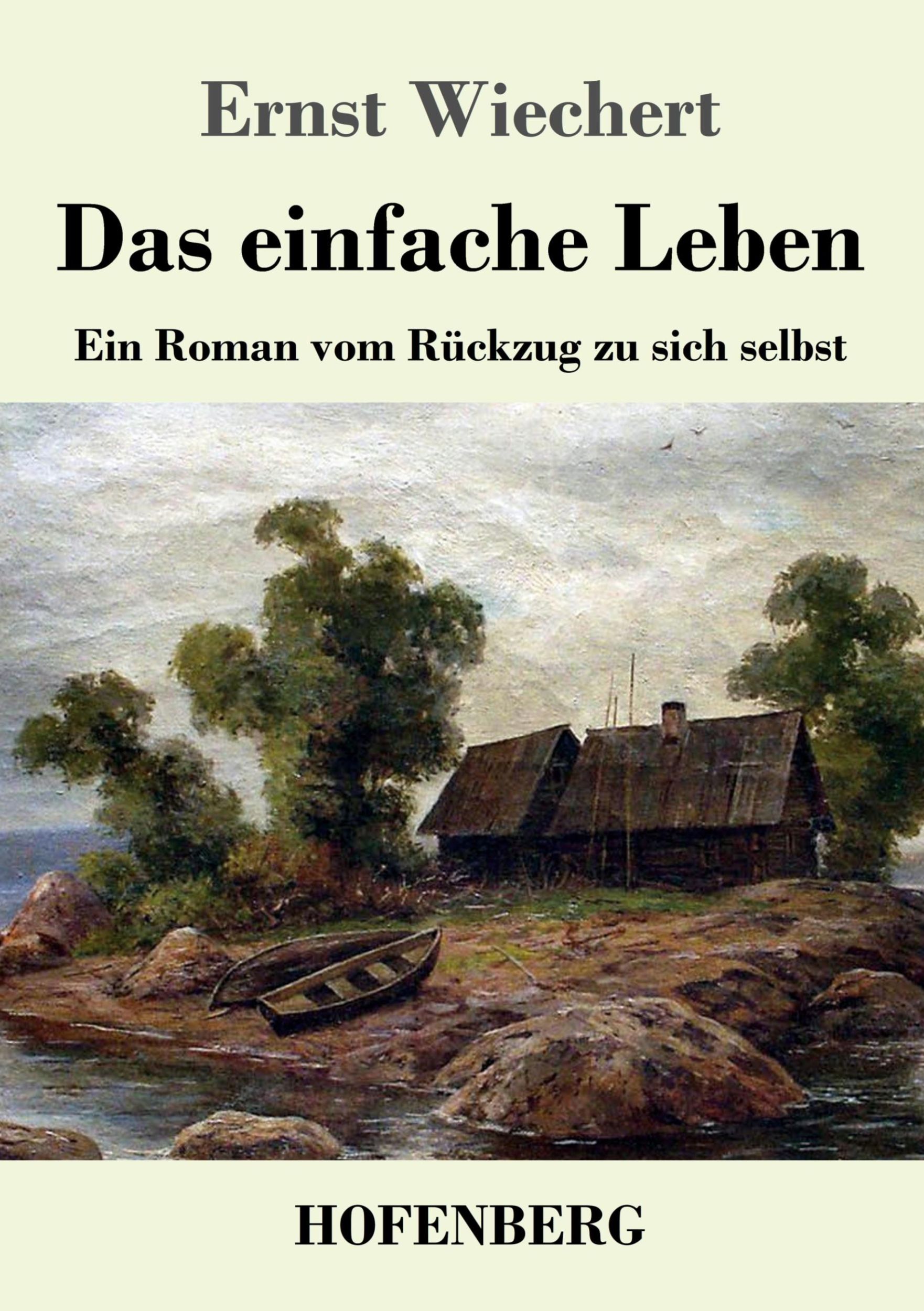 Cover: 9783743740846 | Das einfache Leben | Ein Roman vom Rückzug zu sich selbst | Wiechert