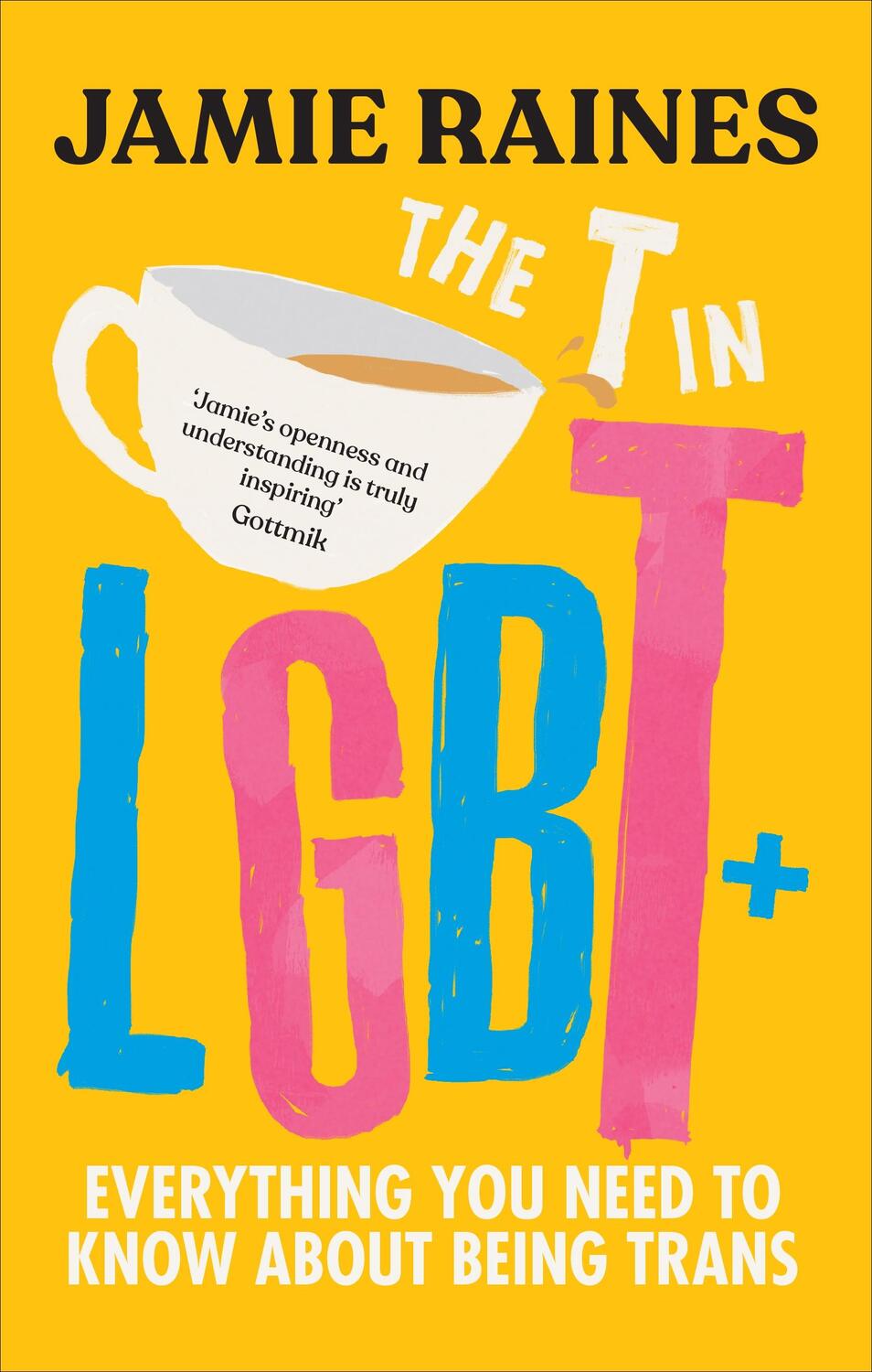 Cover: 9781785044298 | The T in LGBT | Everything you need to know about being trans | Raines