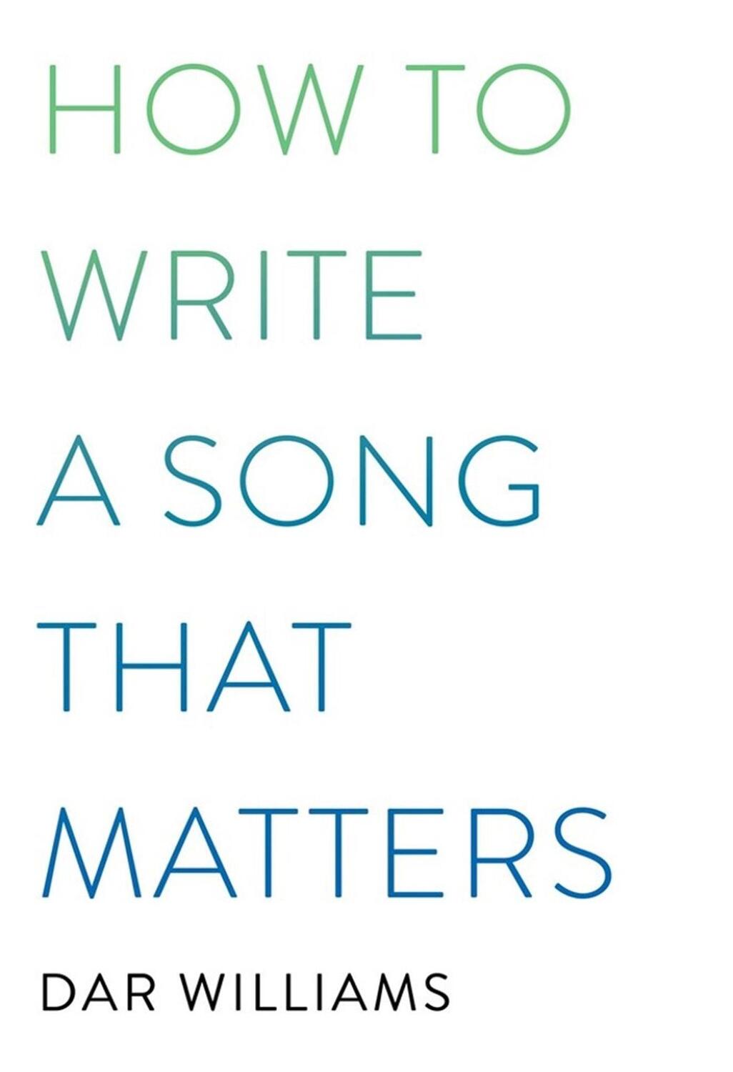 Cover: 9780306923296 | How to Write a Song That Matters | Dar Williams | Taschenbuch | 2022