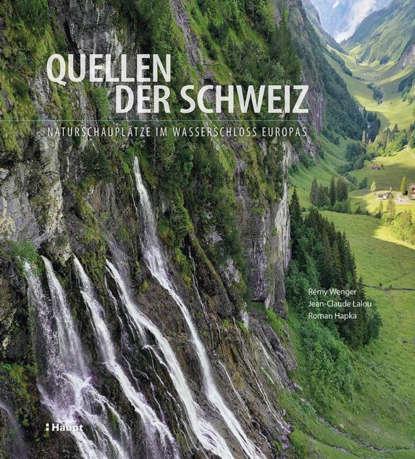 Cover: 9783258081670 | Quellen der Schweiz | Naturschauplätze im Wasserschloss Europas | Buch