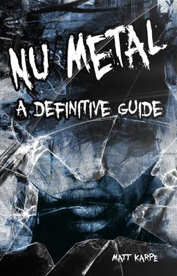 Cover: 9781789520637 | Numetal: A Definitive Guide | Matt Karpe | Taschenbuch | Englisch