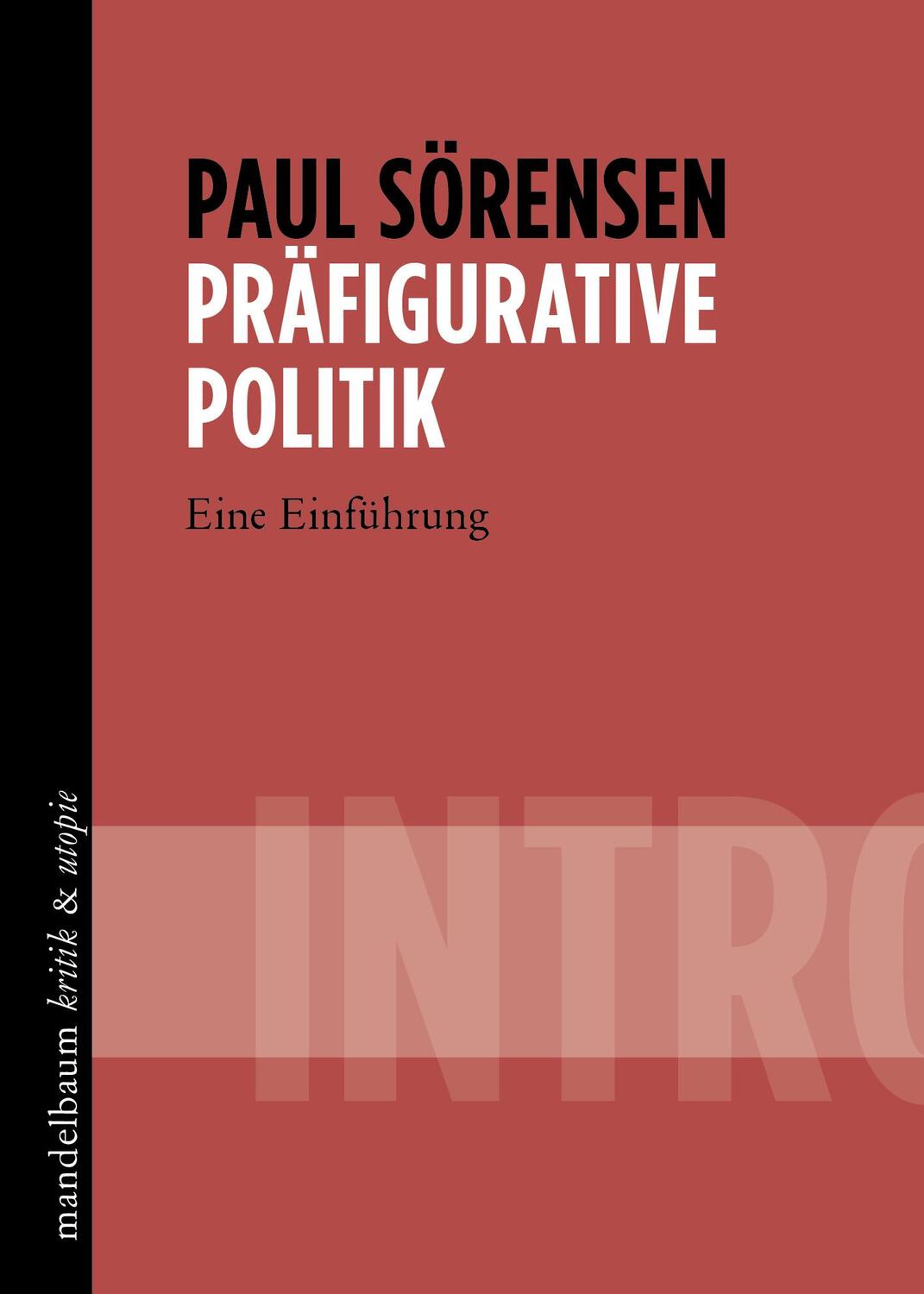Cover: 9783991365020 | Präfigurative Politik | INTRO - Eine Einführung | Paul Sörensen | Buch