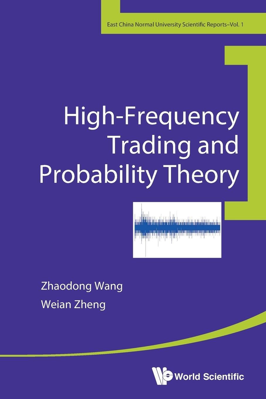 Cover: 9789814616515 | HIGH-FREQUENCY TRADING AND PROBABILITY THEORY | Zhaodong Wang (u. a.)