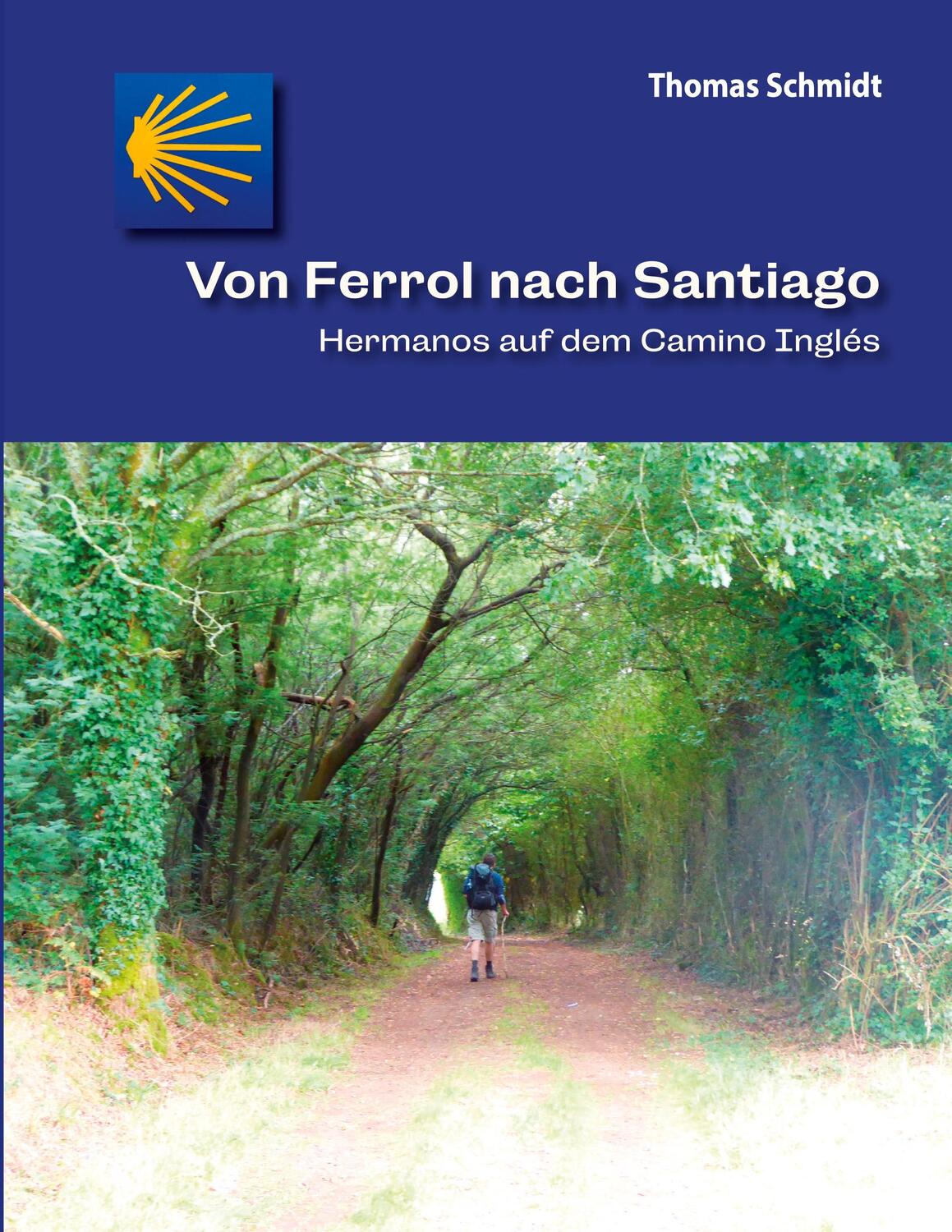 Cover: 9783748130789 | Von Ferrol nach Santiago | Hermanos auf dem Camino Inglés | Schmidt