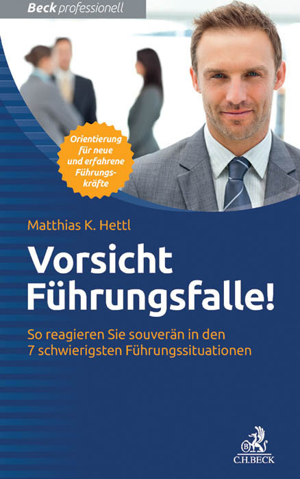 Cover: 9783406687662 | Vorsicht Führungsfalle! | Matthias K. Hettl | Taschenbuch | 2016