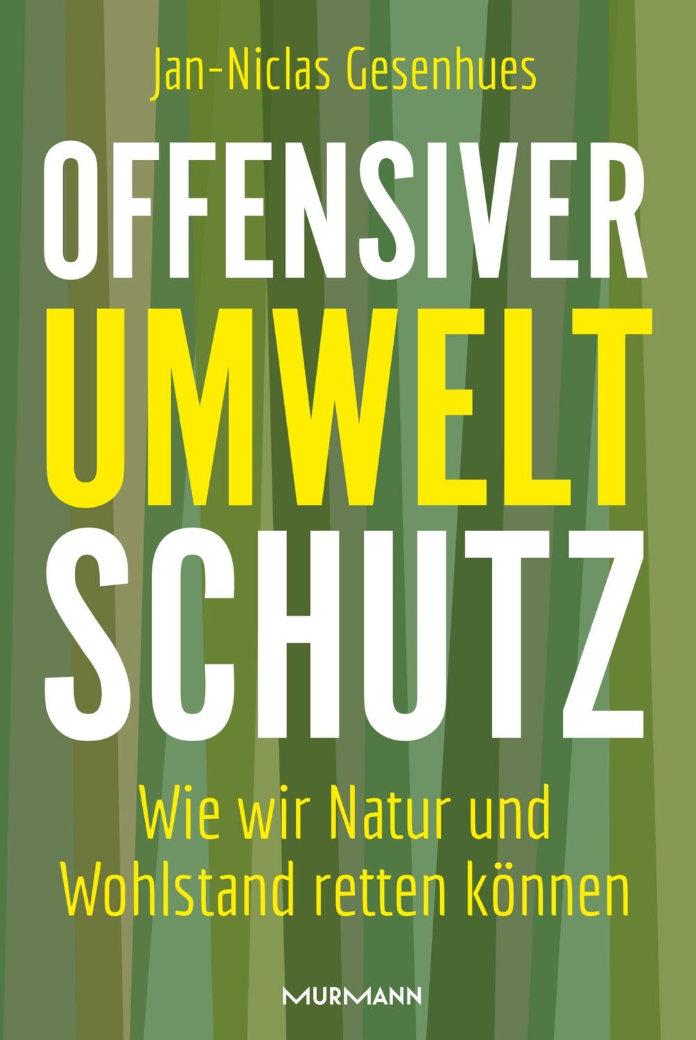 Cover: 9783867747882 | Offensiver Umweltschutz | Wie wir Natur und Wohlstand retten können