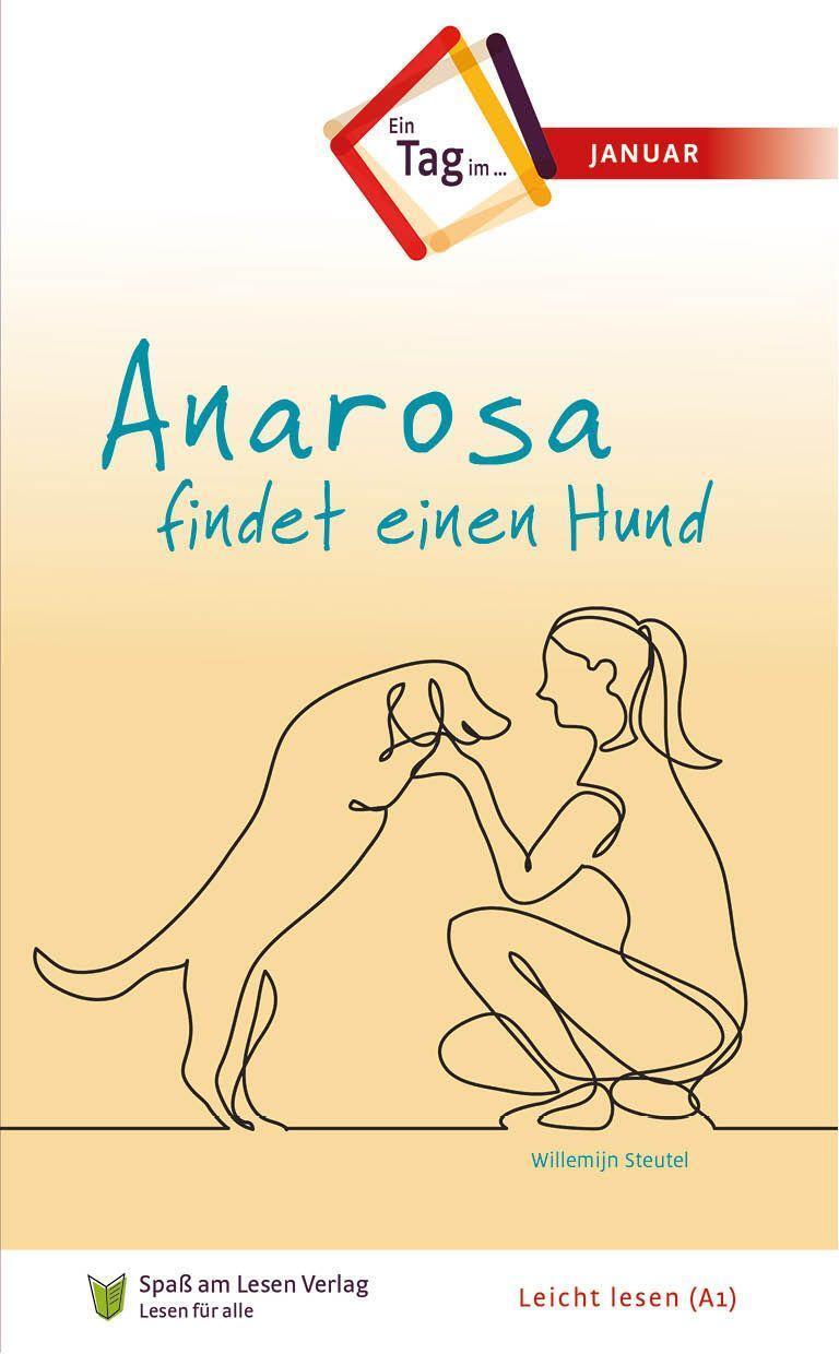 Cover: 9783948856595 | Anarosa findet einen Hund | In Leichter Sprache | Willemijn Steutel