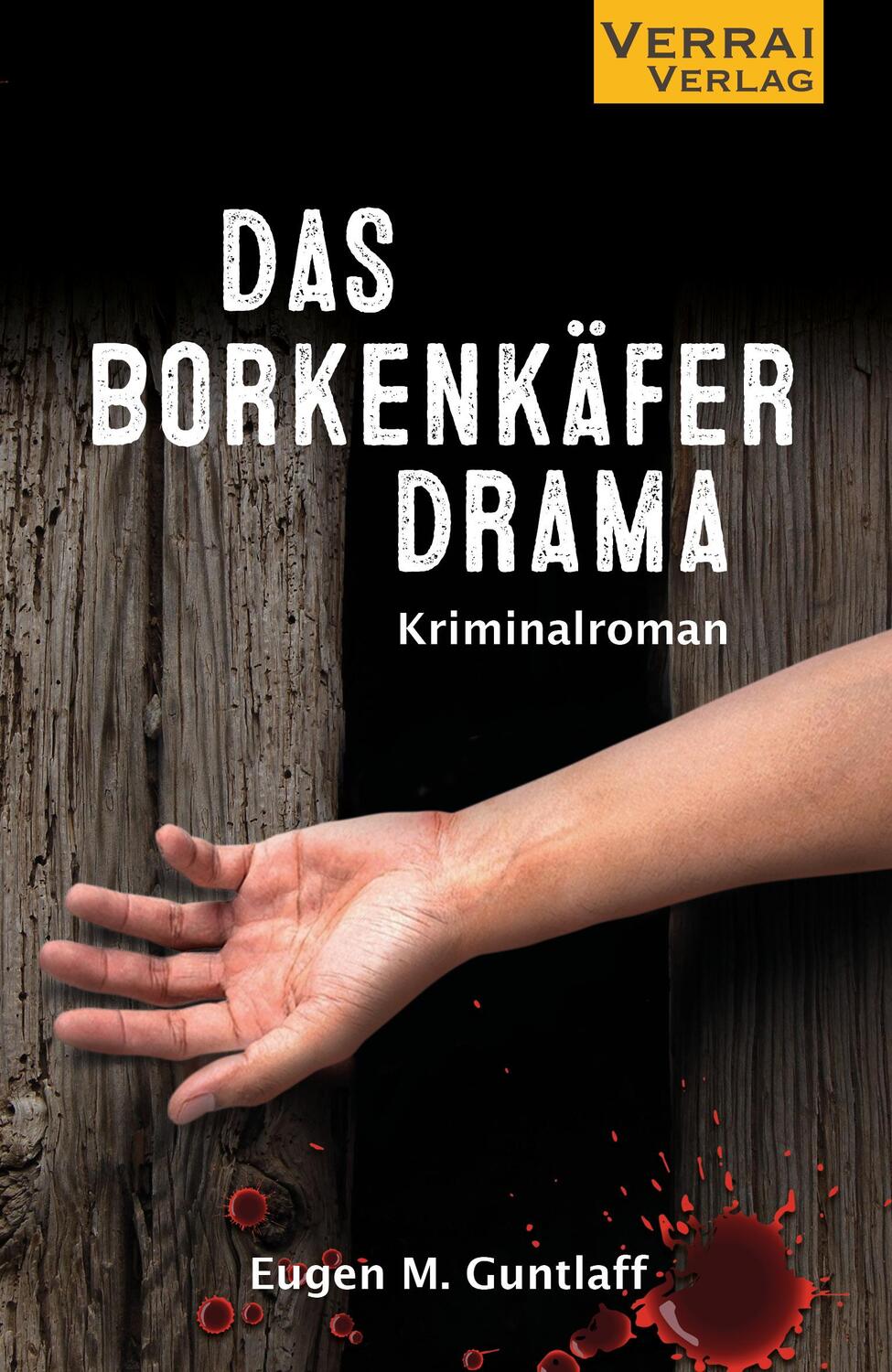 Cover: 9783910919044 | Das Borkenkäferdrama | Eugen M. Guntlaff | Taschenbuch | 214 S. | 2023