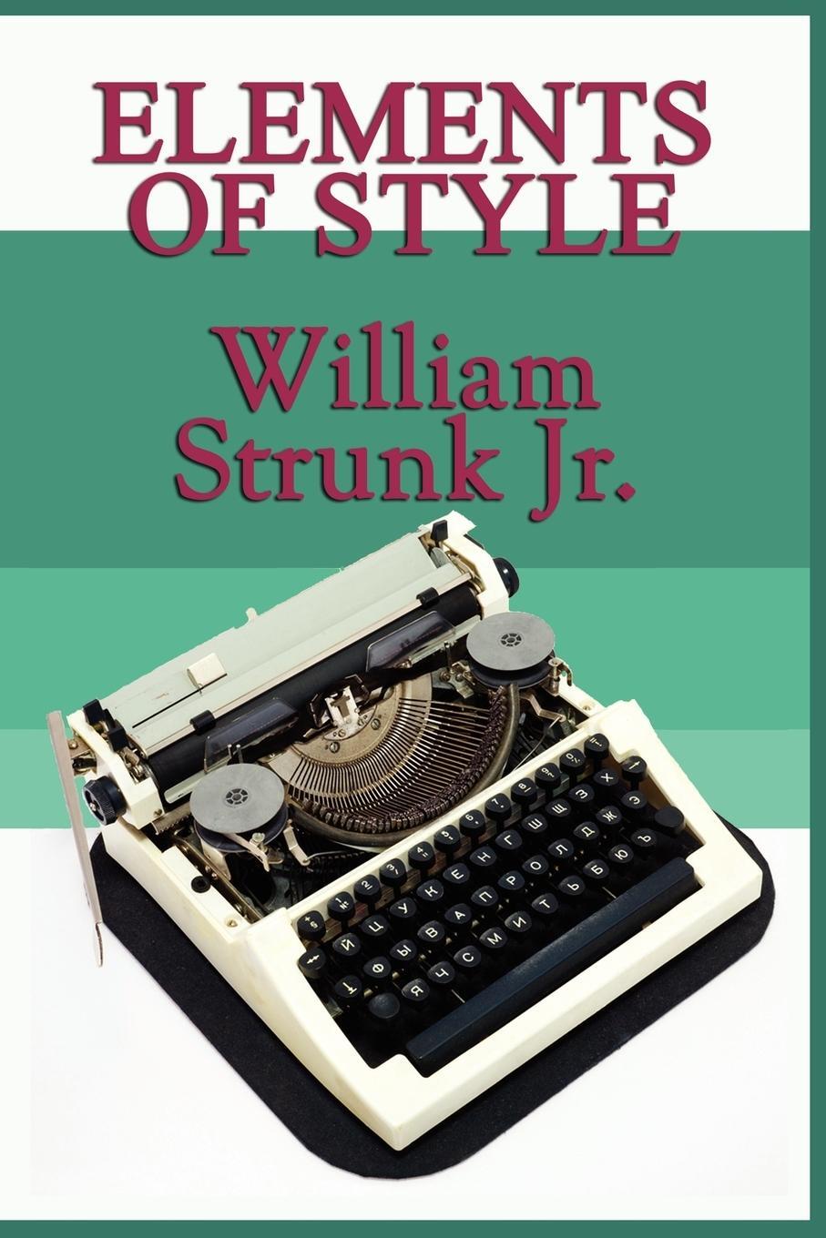 Cover: 9781604597820 | Elements of Style | William Jr. Strunk (u. a.) | Taschenbuch | 2009