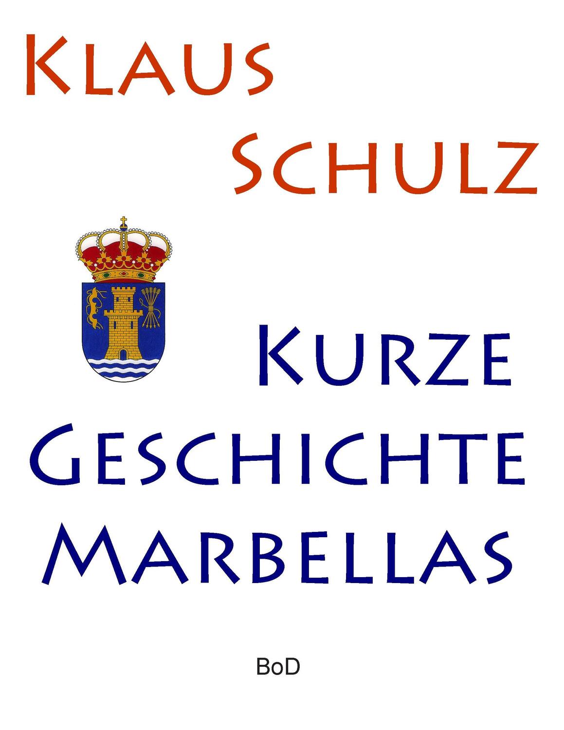 Cover: 9783735786166 | Kurze Geschichte Marbellas | Klaus Schulz | Taschenbuch | Paperback