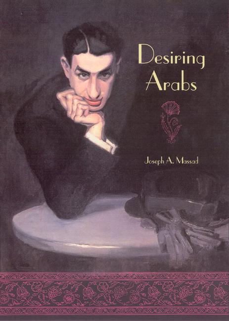 Cover: 9780226509594 | Desiring Arabs | Joseph A. Massad | Taschenbuch | Englisch | 2008