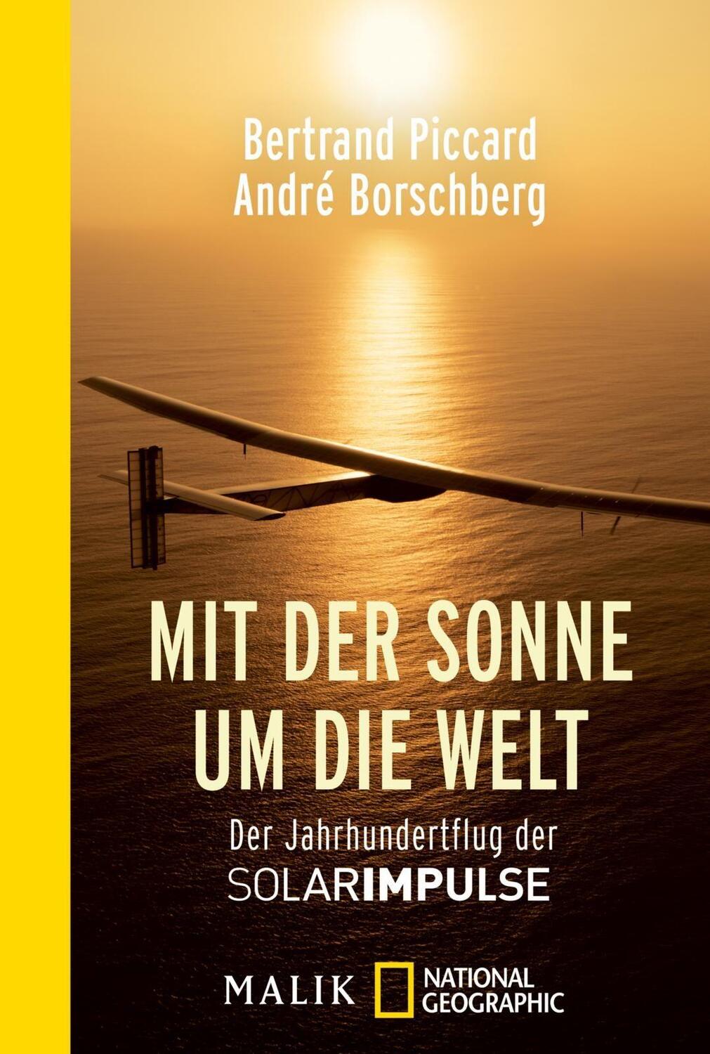 Cover: 9783492404983 | Mit der Sonne um die Welt | Der Jahrhundertflug der SolarImpulse