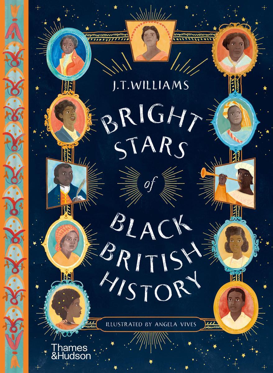 Cover: 9780500652923 | Bright Stars of Black British History | J.T. Williams | Buch | 2023