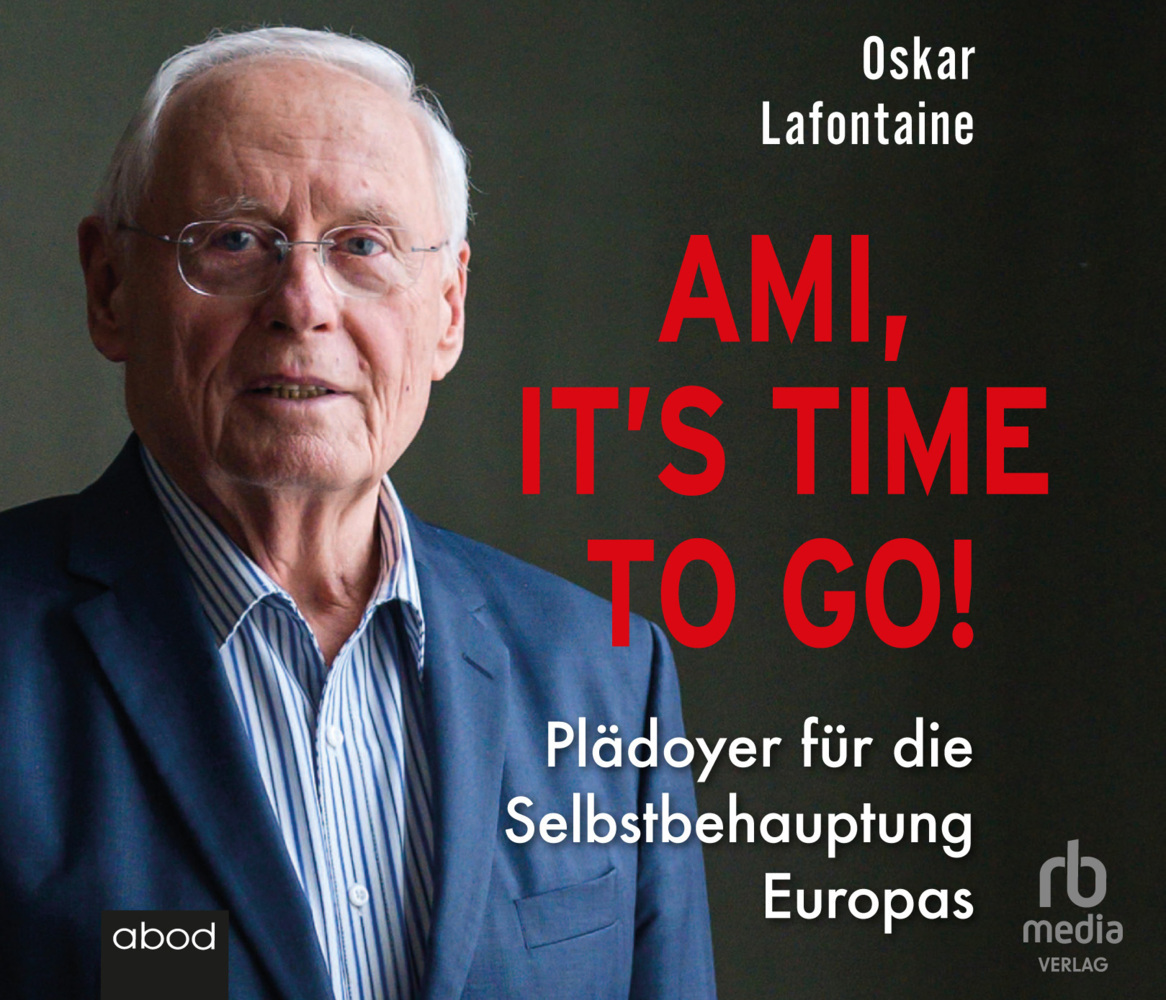 Cover: 9783987850943 | Ami, it's time to go, Audio-CD | Oskar Lafontaine | Audio-CD | Deutsch
