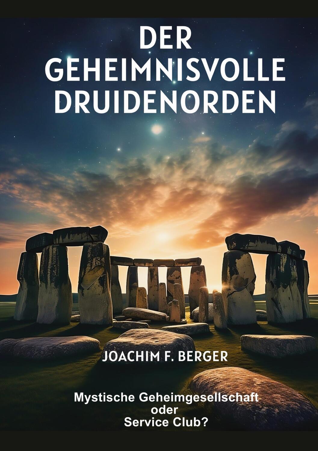 Cover: 9783384004598 | Der geheimnisvolle Druidenorden | Joachim F. Berger | Taschenbuch