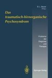 Cover: 9783540576518 | Das traumatisch-hirnorganische Psychosyndrom | B. L. Bauer | Buch