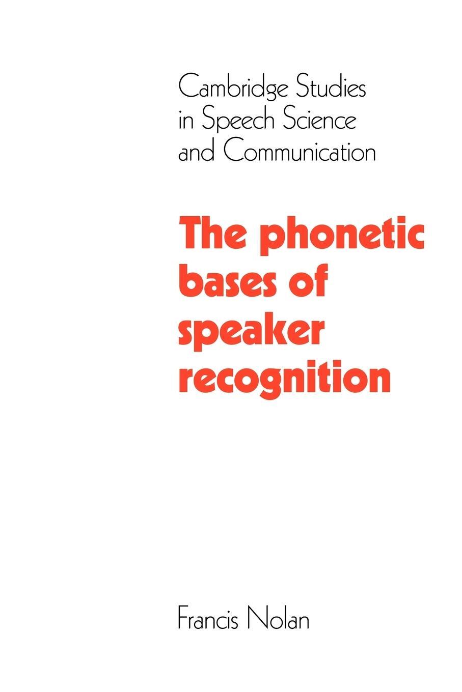Cover: 9780521108270 | The Phonetic Bases of Speaker Recognition | Francis Nolan | Buch