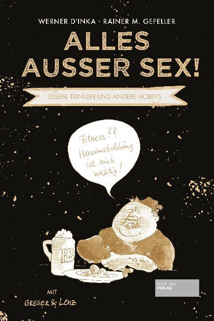 Cover: 9783955423018 | Alles außer Sex! | Essen, Trinken und andere Hobbys | D'Inka (u. a.)