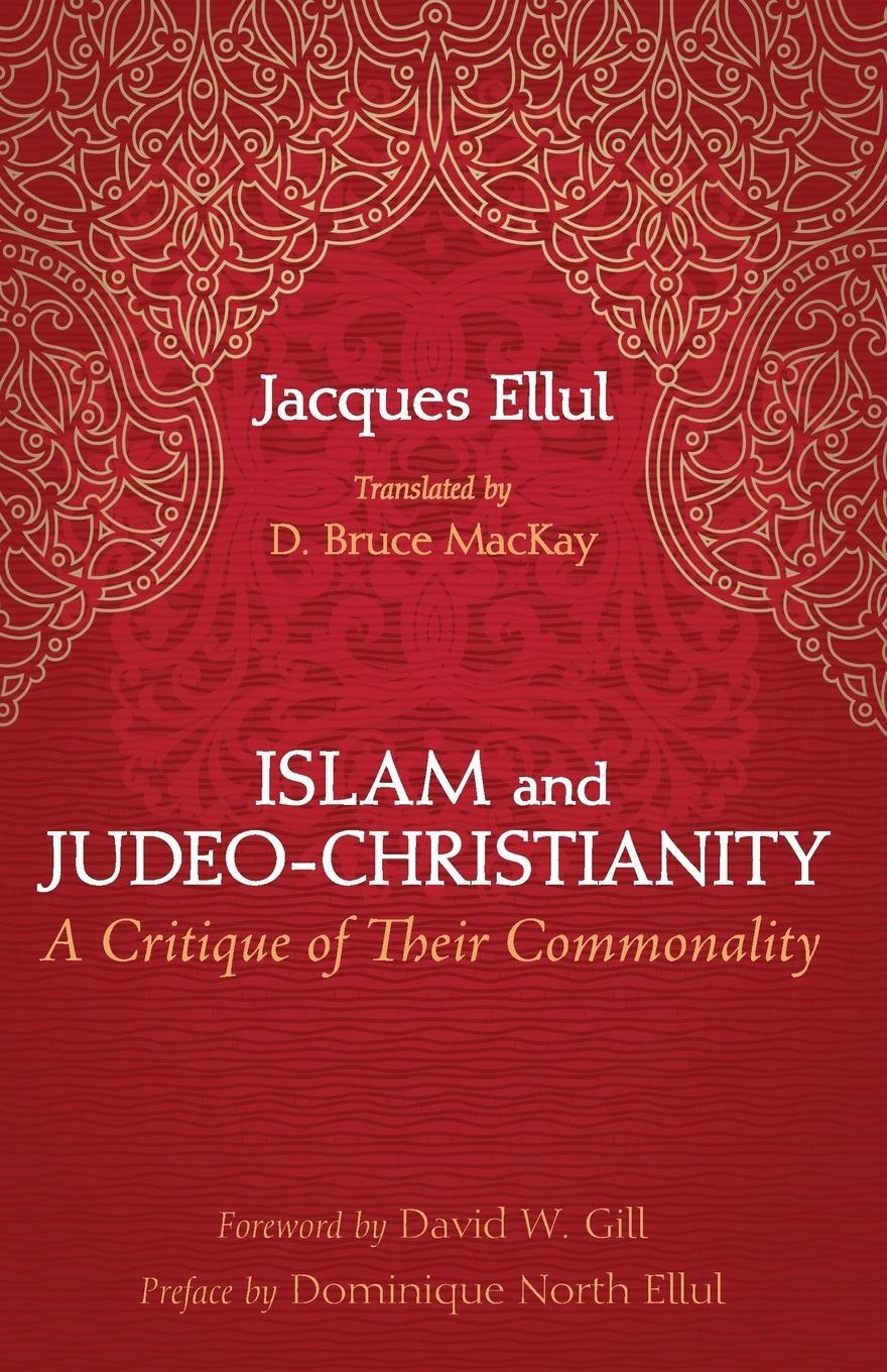 Cover: 9781498204101 | Islam and Judeo-Christianity | Jacques Ellul | Taschenbuch | Paperback