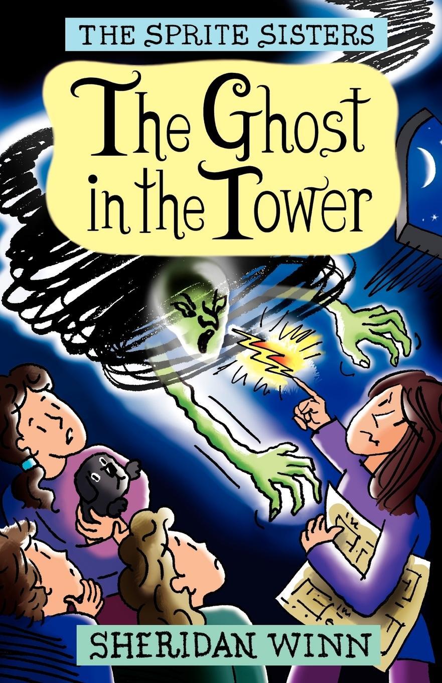 Cover: 9780957164888 | The Sprite Sisters | The Ghost in the Tower (Vol 4) | Sheridan Winn