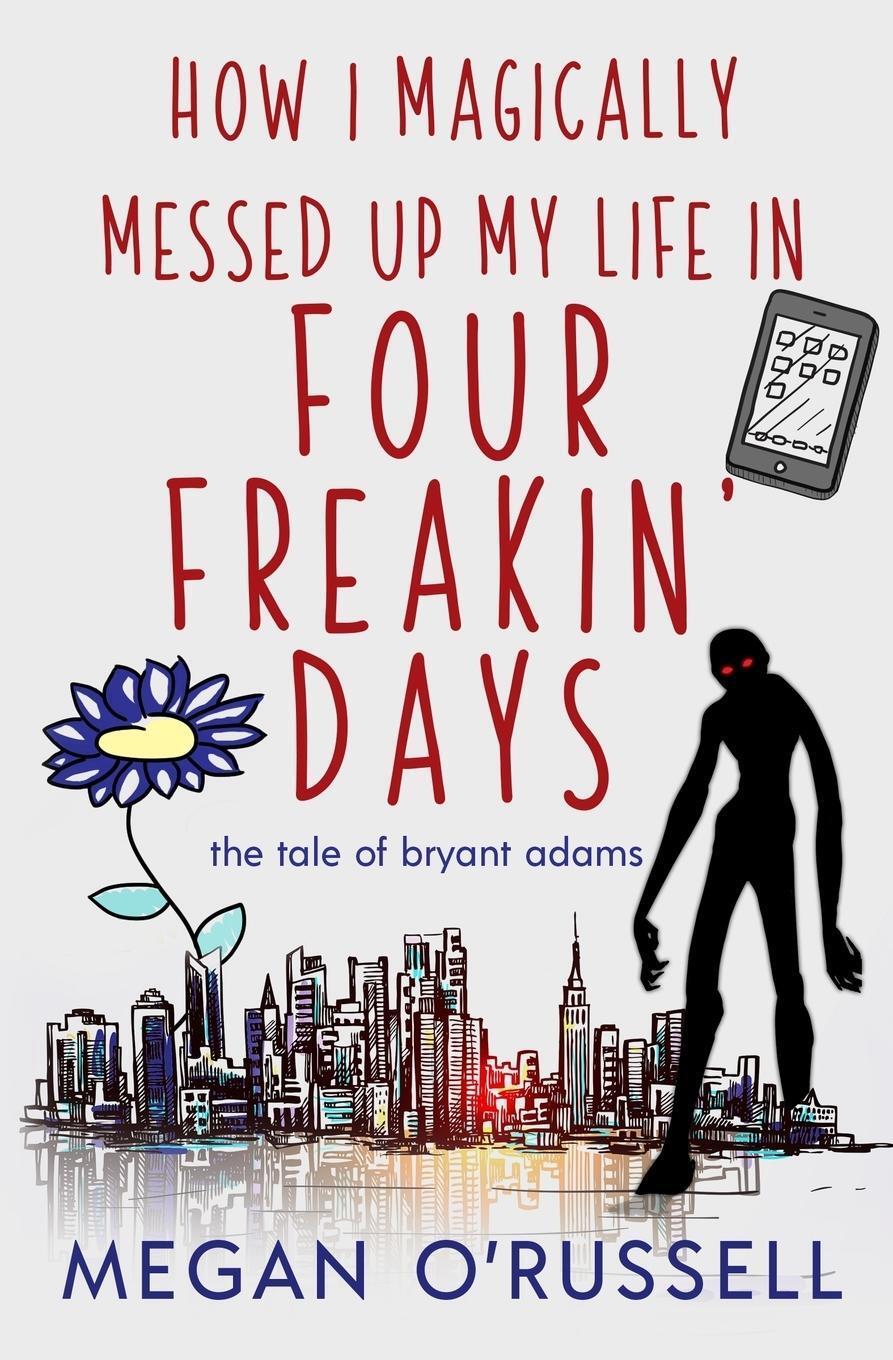Cover: 9781733649445 | How I Magically Messed Up My Life in Four Freakin' Days | Megan | Buch