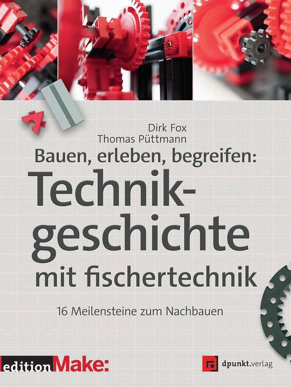 Cover: 9783864902963 | Bauen, erleben, begreifen: Technikgeschichte mit fischertechnik | Buch
