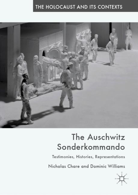 Cover: 9783030114909 | The Auschwitz Sonderkommando | Testimonies, Histories, Representations