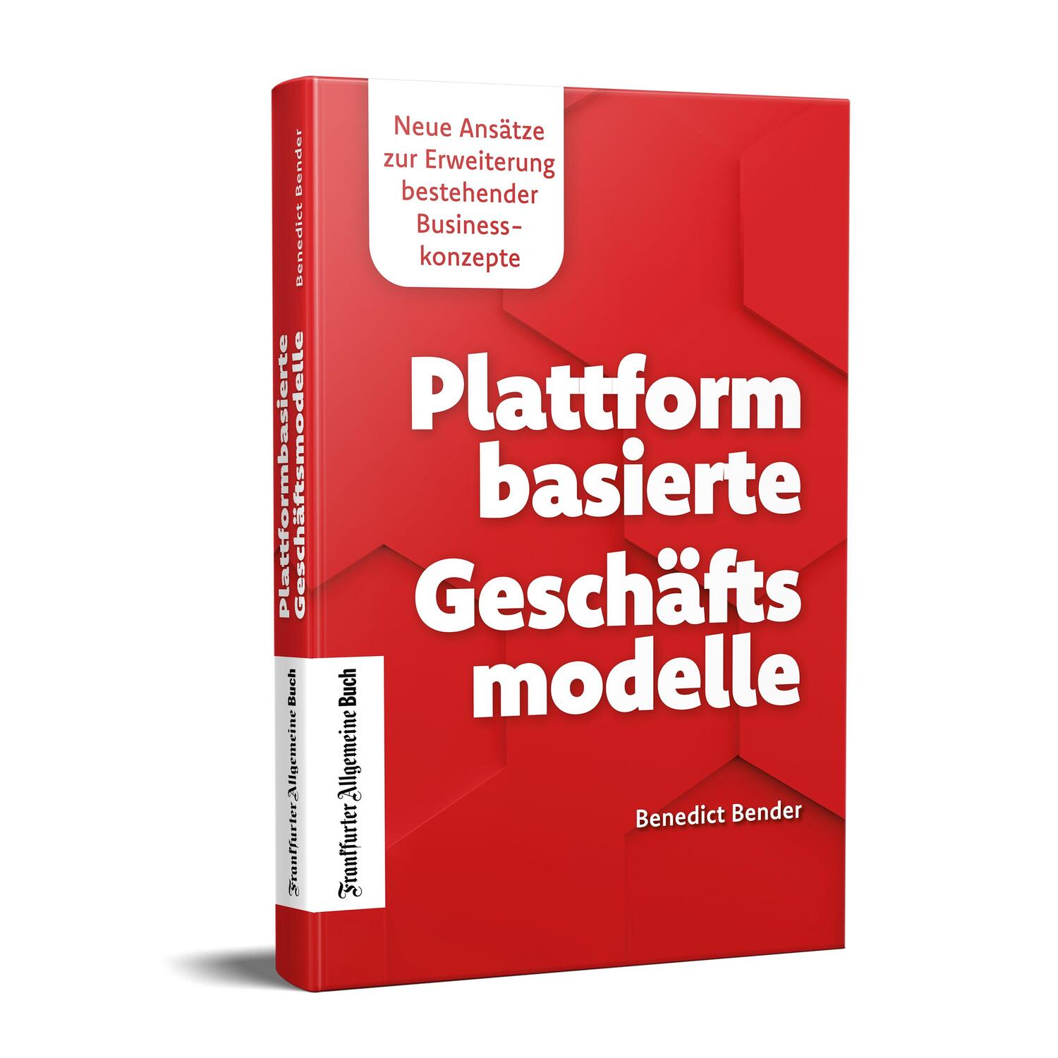 Cover: 9783962511531 | Plattformbasierte Geschäftsmodelle | Benedict Bender | Buch | 256 S.