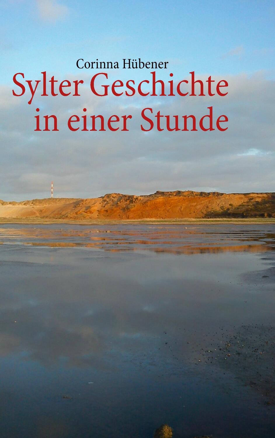 Cover: 9783732254293 | Sylter Geschichte in einer Stunde | Corinna Hübener | Taschenbuch
