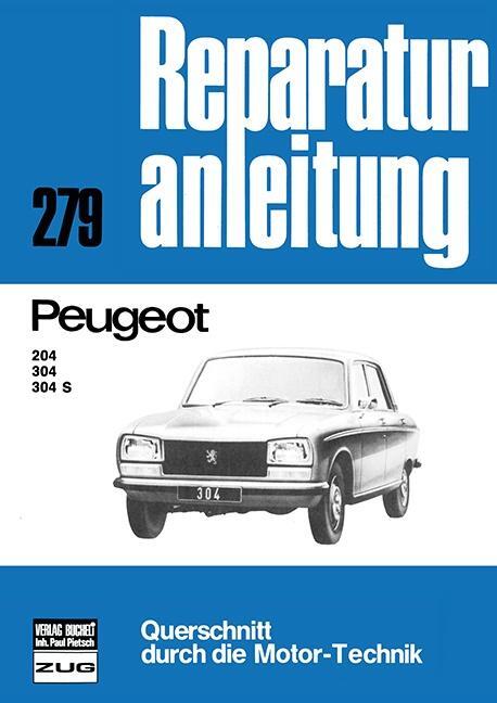 Cover: 9783716813492 | Peugeot 204 / 304 / 304 S | Taschenbuch | Reparaturanleitungen | 2016