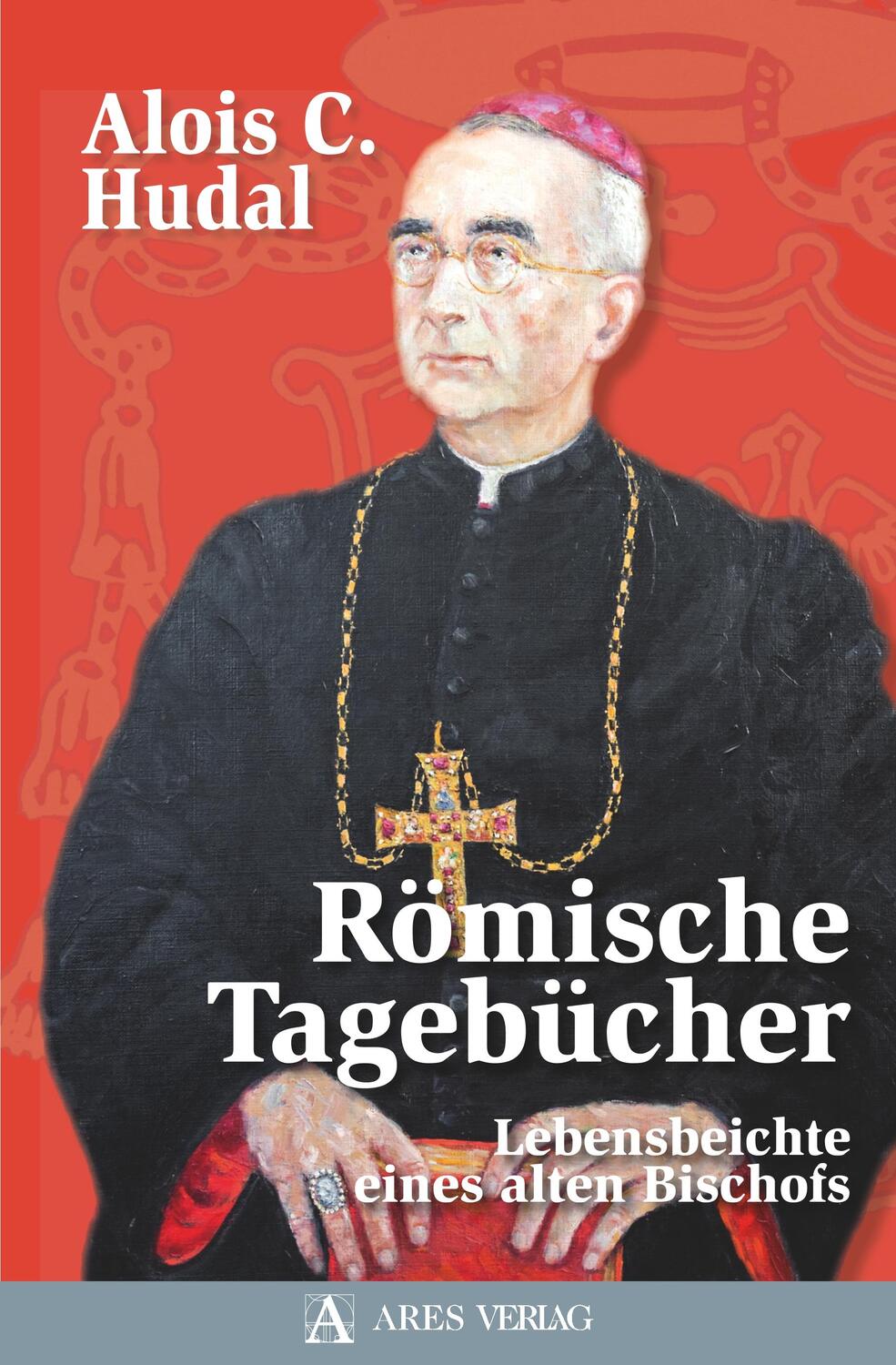 Cover: 9783990810019 | Römische Tagebücher | Lebensbeichte eines alten Bischofs | Hudal
