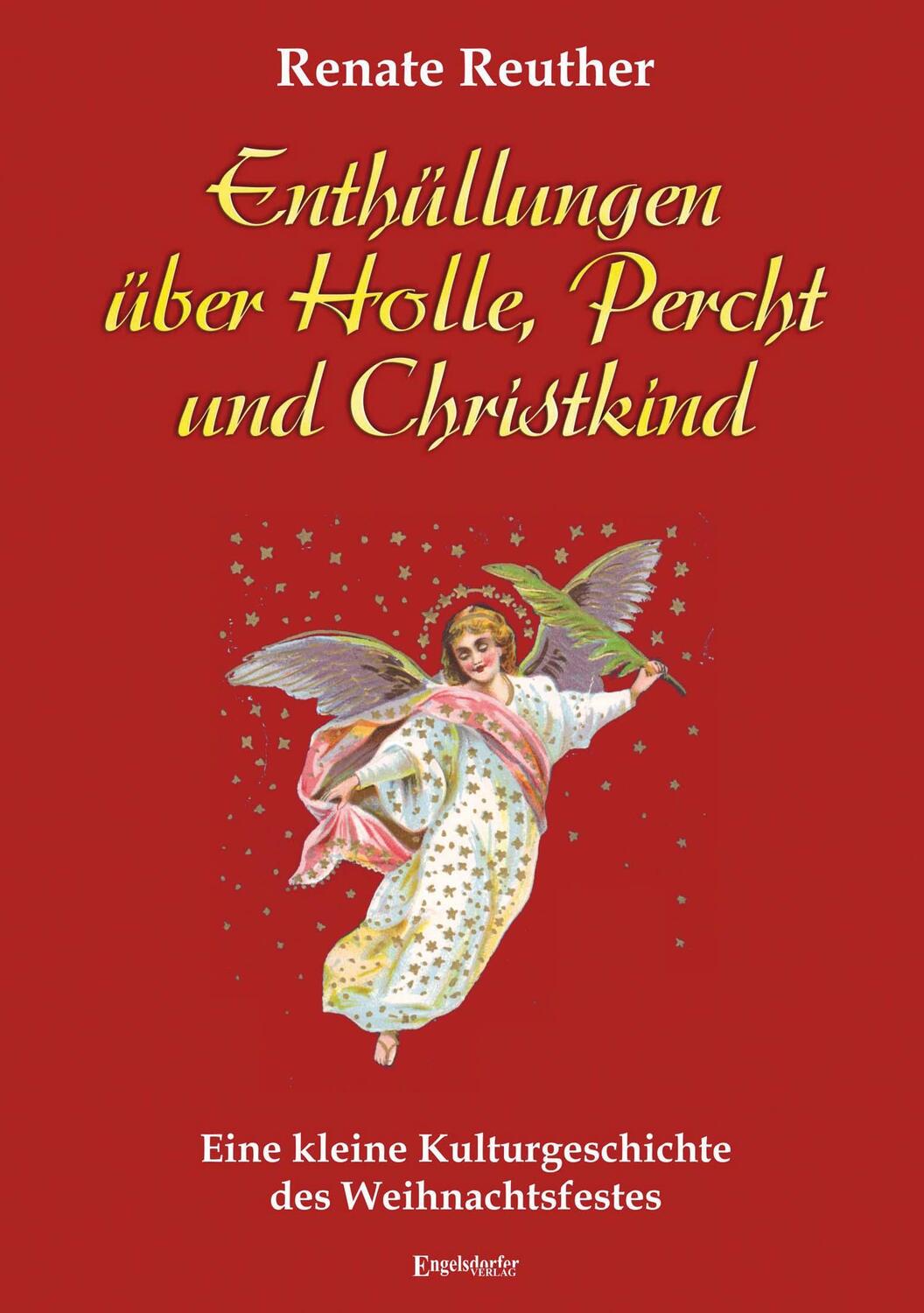 Cover: 9783969406809 | Enthüllungen über Holle, Percht und Christkind | Renate Reuther | Buch