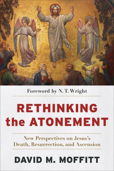 Cover: 9781540966230 | Rethinking the Atonement - New Perspectives on Jesus`s Death,...
