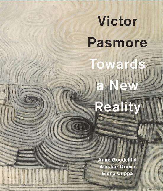 Cover: 9781848222083 | Victor Pasmore | Towards a New Reality | Anne Goodchild | Buch | 2016