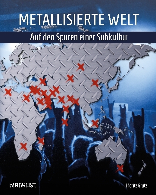 Cover: 9783945398692 | Metallisierte Welt - Auf den Spuren einer Subkultur | Moritz Grütz