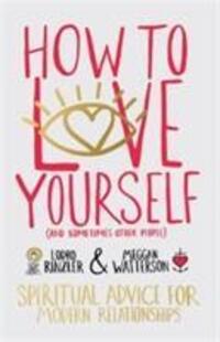 Cover: 9781781803028 | How to Love Yourself (and Sometimes Other People) | Rinzler (u. a.)