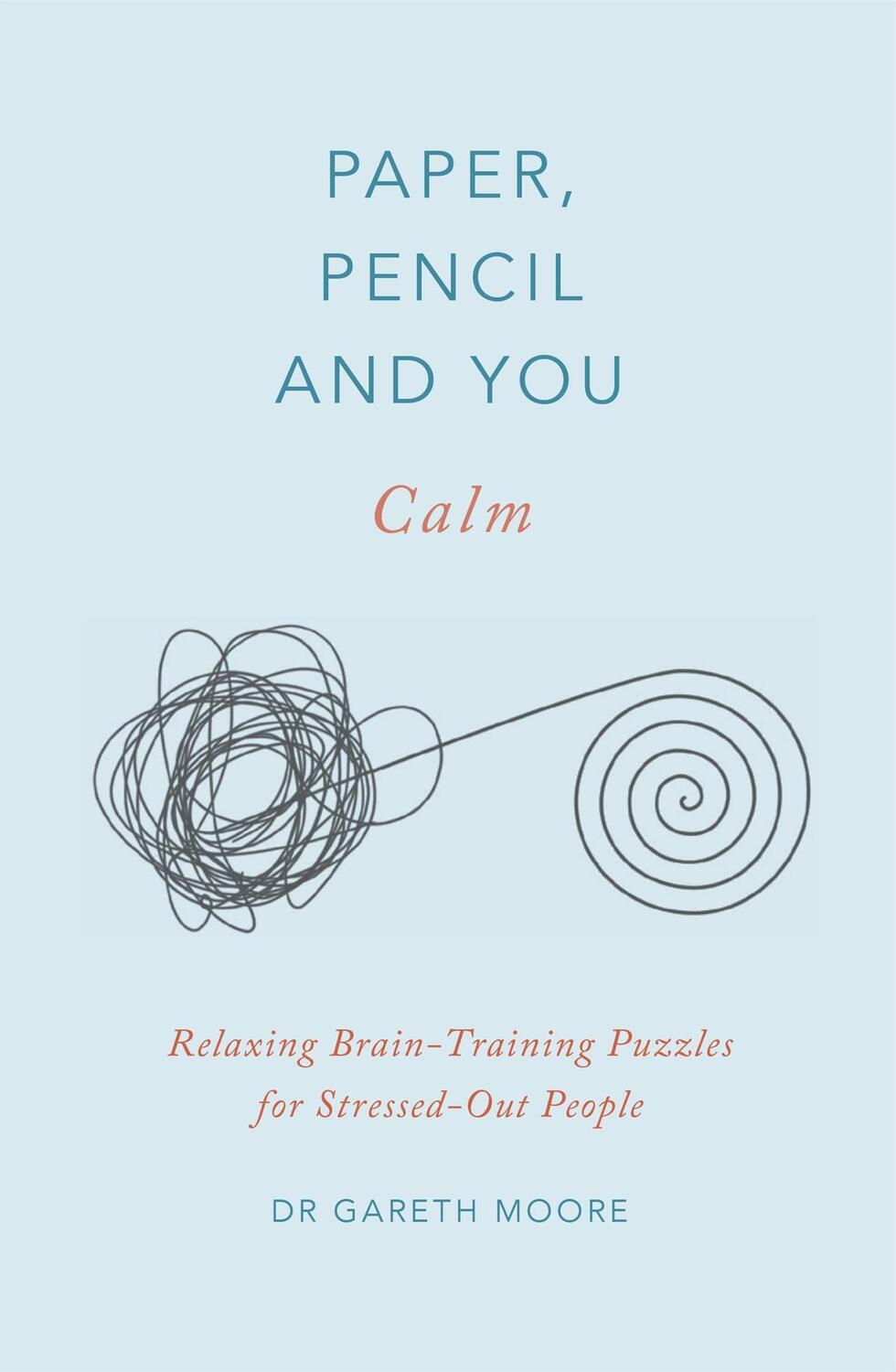 Cover: 9781529409628 | Paper, Pencil &amp; You: Calm | Gareth Moore | Taschenbuch | Englisch