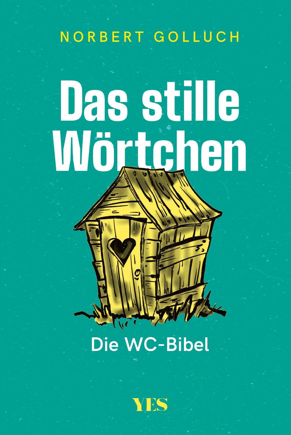 Cover: 9783969051337 | Das stille Wörtchen | Die WC-Bibel | Norbert Golluch | Taschenbuch