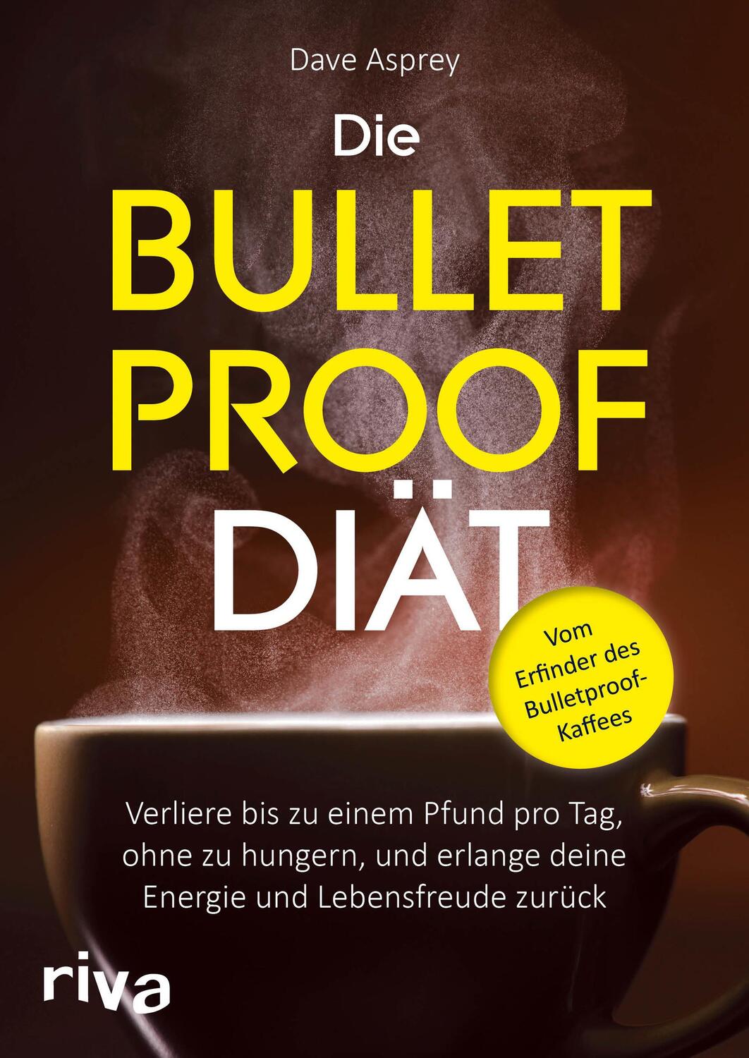 Cover: 9783742305701 | Die Bulletproof-Diät | Dave Asprey | Taschenbuch | Deutsch | 2018
