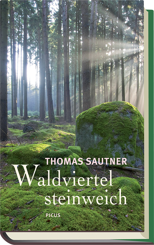 Cover: 9783854526995 | Waldviertel steinweich | Ein literarischer Reise- und Heimatbegleiter