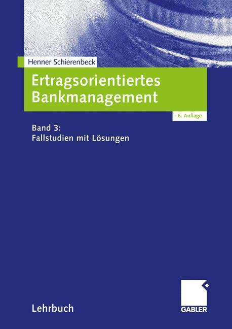 Cover: 9783322829450 | Ertragsorientiertes Bankmanagement | Band 3: Fallstudien mit Lösungen