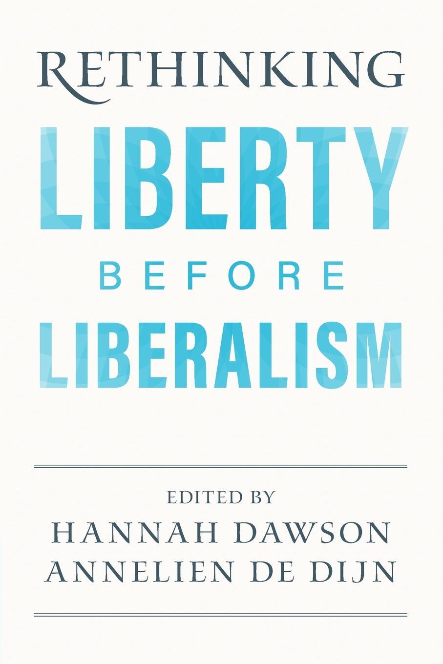 Cover: 9781108948395 | Rethinking Liberty before Liberalism | Annelien De Dijn | Taschenbuch