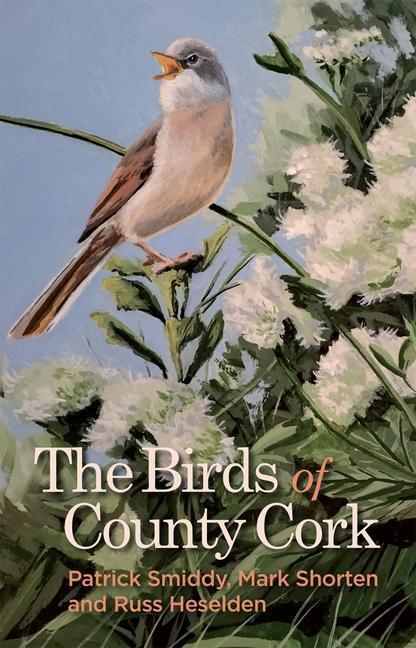 Cover: 9781782055198 | The Birds of County Cork | Patrick Smiddy (u. a.) | Buch | Gebunden