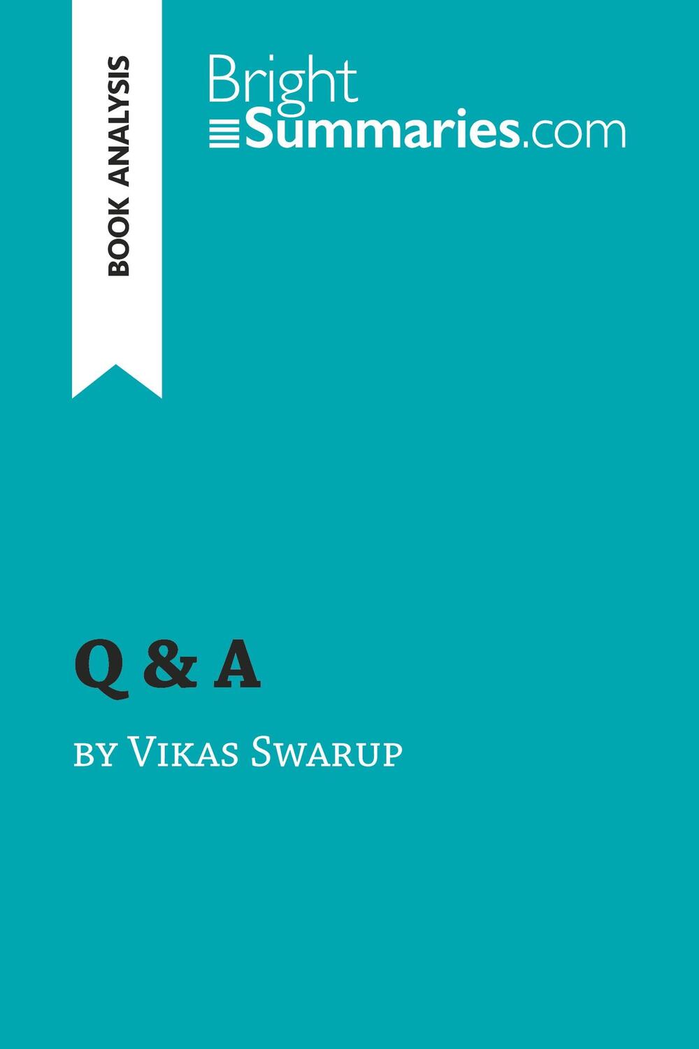 Cover: 9782806294128 | Q &amp; A by Vikas Swarup (Book Analysis) | Bright Summaries | Taschenbuch