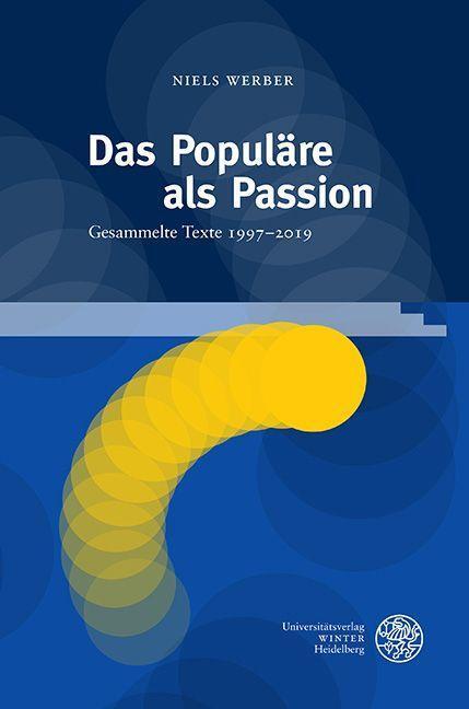 Cover: 9783825395247 | Das Populäre als Passion | Gesammelte Texte 1997-2019 | Niels Werber