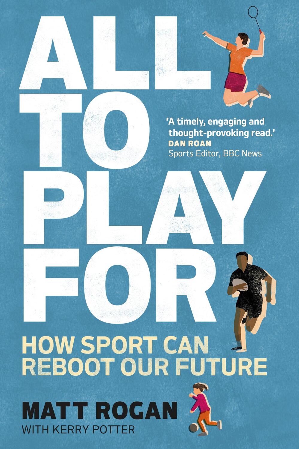 Cover: 9781529148138 | All to Play For | How sport can reboot our future | Matt Rogan (u. a.)