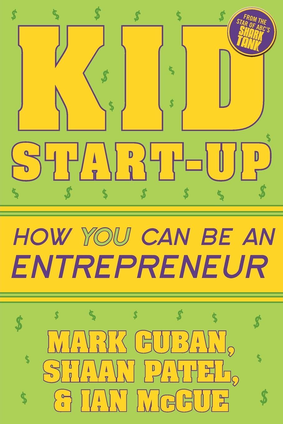 Cover: 9781635764727 | Kid Start-Up | How YOU Can Become an Entrepreneur | Mark Cuban (u. a.)